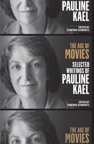Cover of The Age of Movies: Selected Writings of Pauline Kael