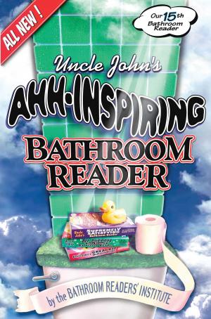 Cover of the book Uncle John's Ahh-Inspiring Bathroom Reader by Matt Jackson
