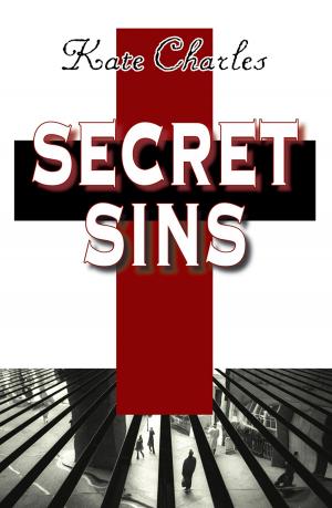 Cover of the book Secret Sins by Catriona Ward
