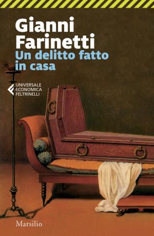 Cover of the book Un delitto fatto in casa by Gaetano Cappelli