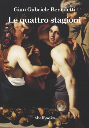 Cover of the book Le quattro stagioni by Cinthia De Luca