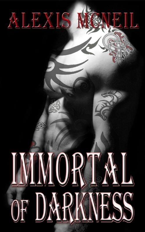 Cover of the book Immortal of Darkness (Book #3 in Immortal Series) by Alexis McNeil, Alexis McNeil