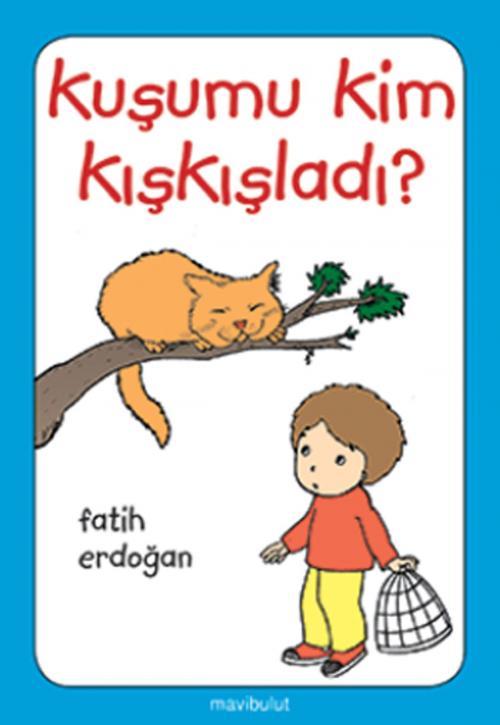 Cover of the book Kuşumu Kim Kışkışladı by Fatih Erdoğan, Mavi Bulut Yayıncılık