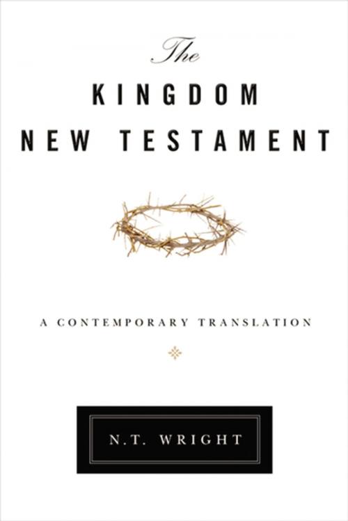 Cover of the book The Kingdom New Testament, eBook by N. T. Wright, Zondervan