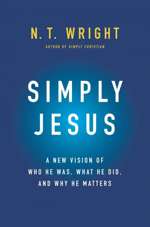 Cover of the book Simply Jesus by N. T. Wright, HarperOne