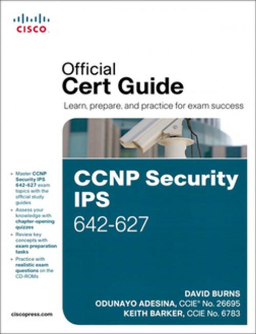 Cover of the book CCNP Security IPS 642-627 Official Cert Guide by David Burns, Odunayo Adesina, Keith Barker, Pearson Education