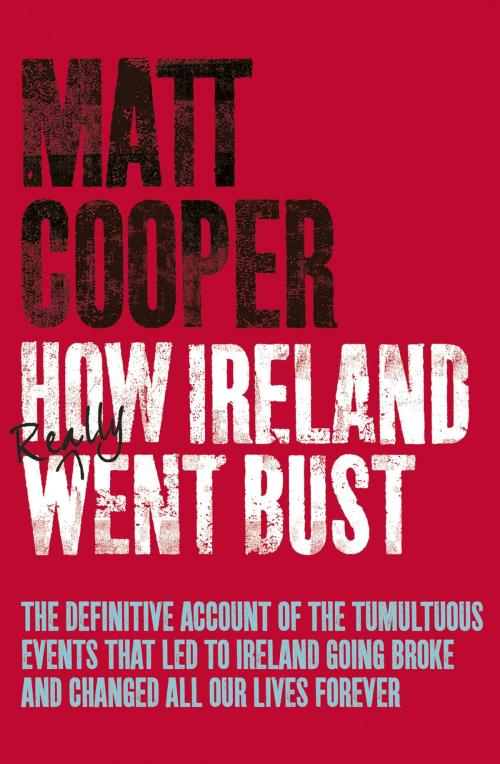 Cover of the book How Ireland Really Went Bust by Matt Cooper, Penguin Books Ltd