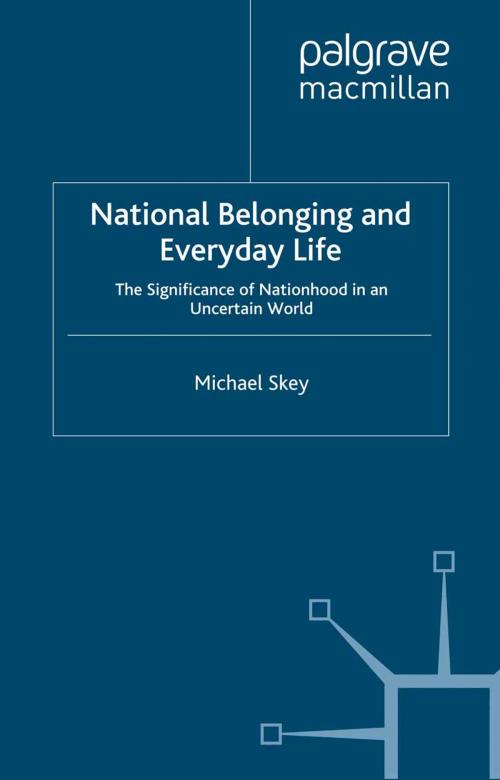 Cover of the book National Belonging and Everyday Life by M. Skey, Palgrave Macmillan UK