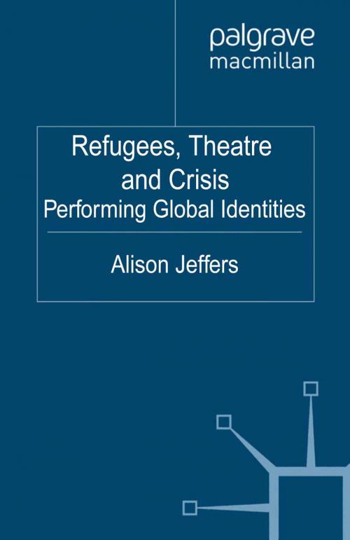 Cover of the book Refugees, Theatre and Crisis by A. Jeffers, Palgrave Macmillan UK