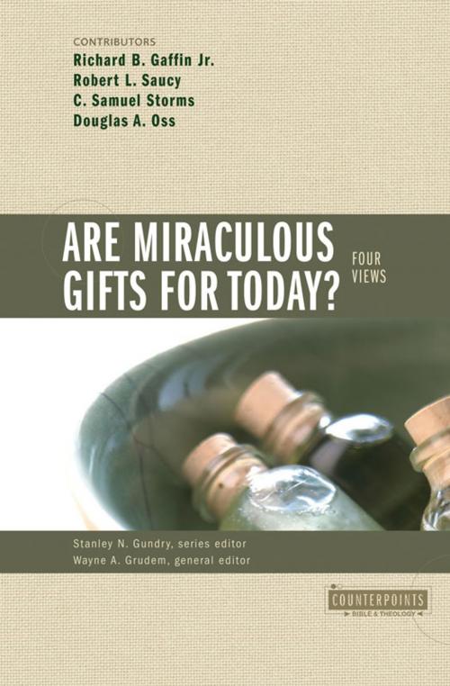 Cover of the book Are Miraculous Gifts for Today? by Stanley N. Gundry, Zondervan, Zondervan Academic