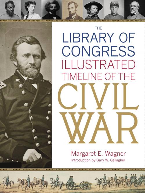 Cover of the book The Library of Congress Illustrated Timeline of the Civil War by Library of Congress, Margaret E. Wagner, Little, Brown and Company