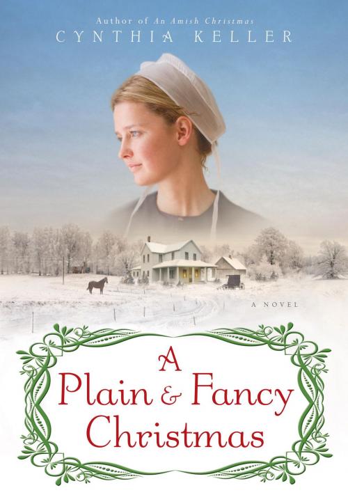Cover of the book A Plain & Fancy Christmas by Cynthia Keller, Random House Publishing Group