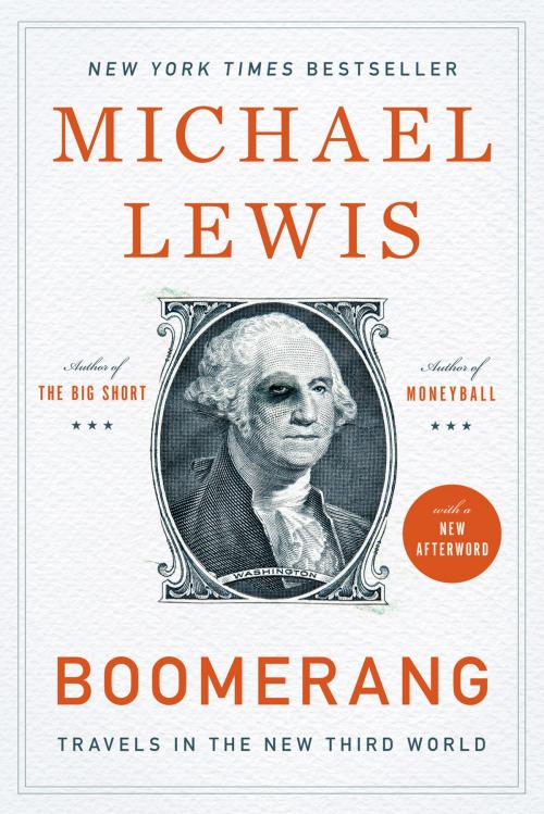 Cover of the book Boomerang: Travels in the New Third World by Michael Lewis, WW Norton
