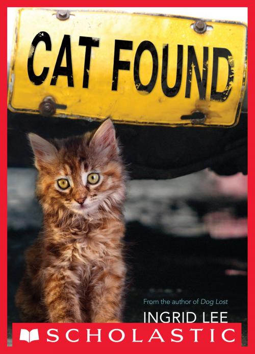 Cover of the book Cat Found by Ingrid Lee, Scholastic Inc.