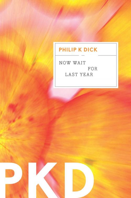 Cover of the book Now Wait for Last Year by Philip K. Dick, HMH Books