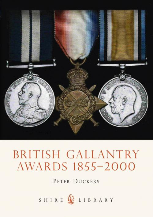 Cover of the book British Gallantry Awards 1855-2000 by Peter Duckers, Bloomsbury Publishing