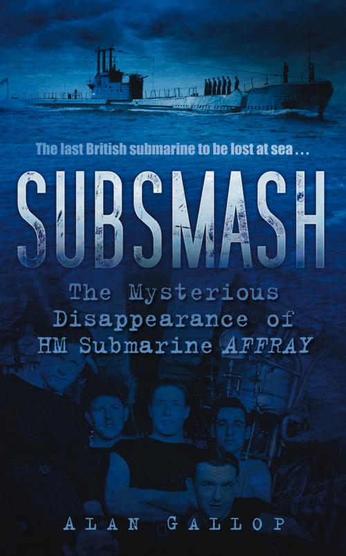 Cover of the book Subsmash by Alan Gallop, The History Press