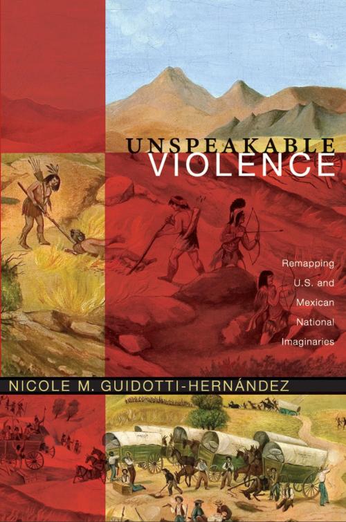 Cover of the book Unspeakable Violence by Nicole M. Guidotti-Hernández, Duke University Press