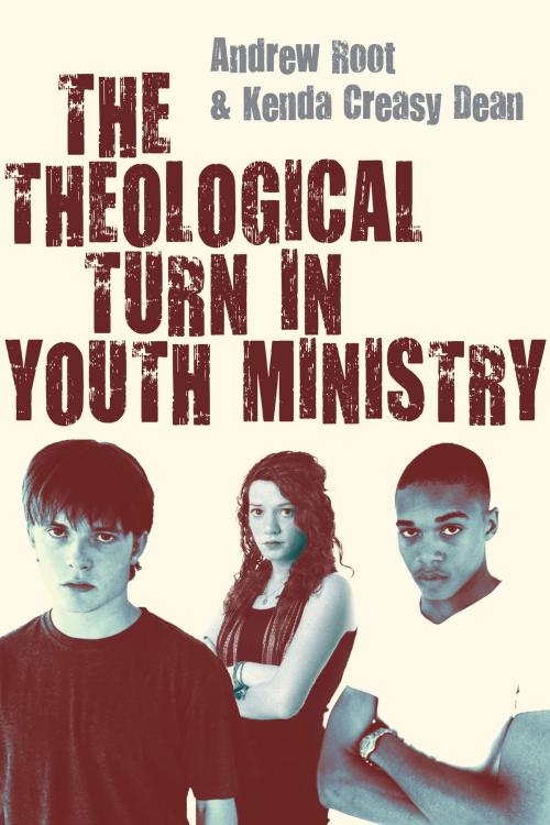 Cover of the book The Theological Turn in Youth Ministry by Andrew Root, Kenda Creasy Dean, IVP Books