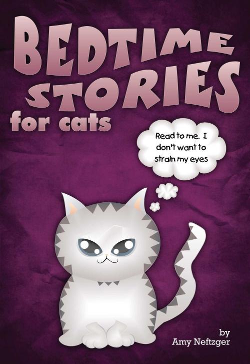 Cover of the book Bedtime Stories for Cats by Amy Neftzger, Fog Ink