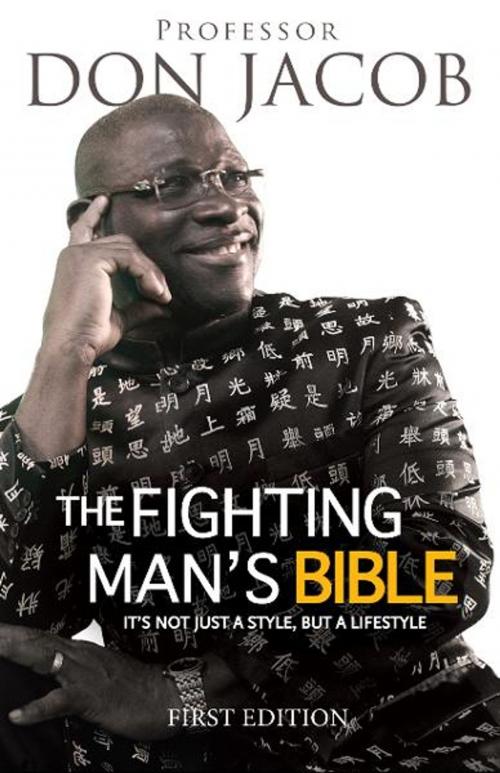 Cover of the book The Fighting Man's Bible by Professor Don Jacob, Purple Dragon Jiu Jitsu Karate International