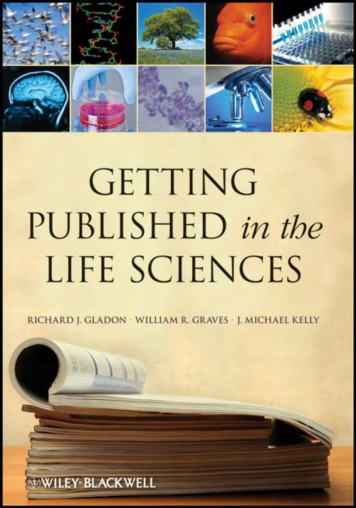 Cover of the book Getting Published in the Life Sciences by Richard J. Gladon, William R. Graves, J. Michael Kelly, Wiley