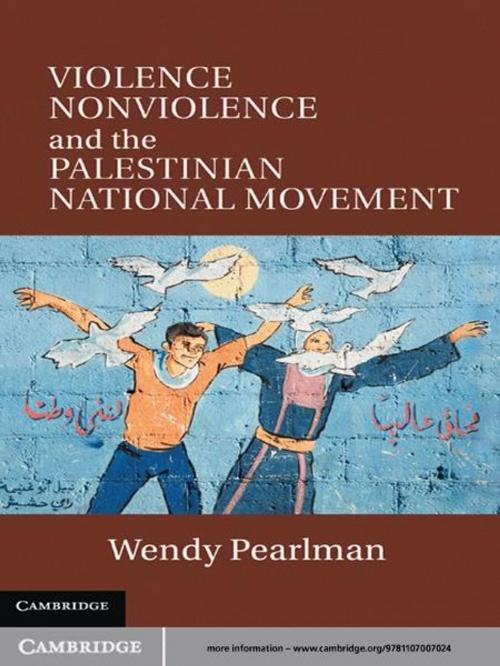 Cover of the book Violence, Nonviolence, and the Palestinian National Movement by Wendy Pearlman, Cambridge University Press