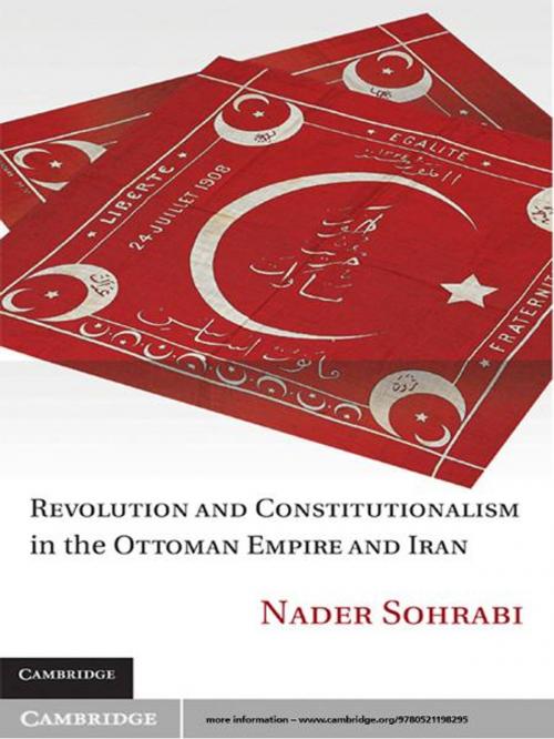 Cover of the book Revolution and Constitutionalism in the Ottoman Empire and Iran by Nader Sohrabi, Cambridge University Press