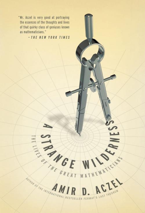 Cover of the book A Strange Wilderness by Amir D. Aczel, Sterling