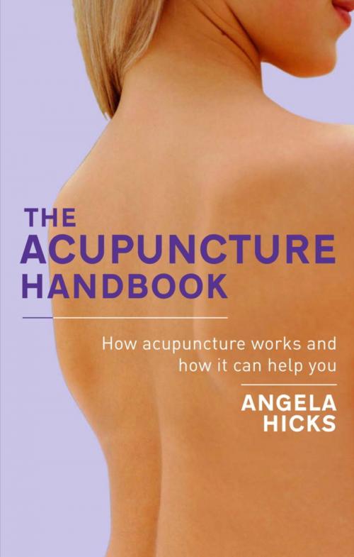 Cover of the book The Acupuncture Handbook by Angela Hicks, Little, Brown Book Group