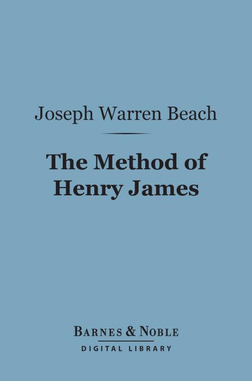 Cover of the book The Method of Henry James (Barnes & Noble Digital Library) by Joseph Warren Beach, Barnes & Noble