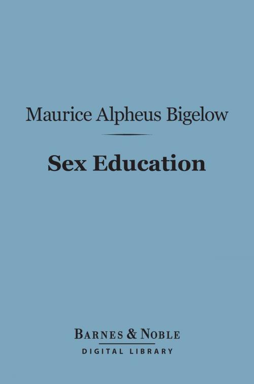 Cover of the book Sex Education (Barnes & Noble Digital Library) by Maurice Alpheus Bigelow, Barnes & Noble