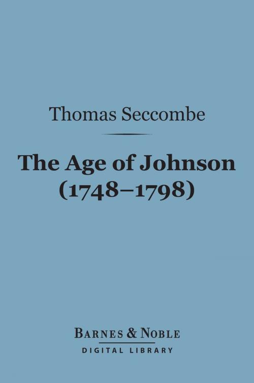 Cover of the book The Age of Johnson (1748-1798) (Barnes & Noble Digital Library) by Thomas Seccombe, Barnes & Noble