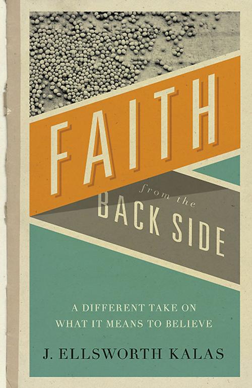 Cover of the book Faith from the Back Side by J. Ellsworth Kalas, Abingdon Press