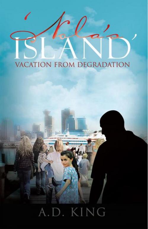 Cover of the book 'Nola's Island' by A.D. King, Trafford Publishing