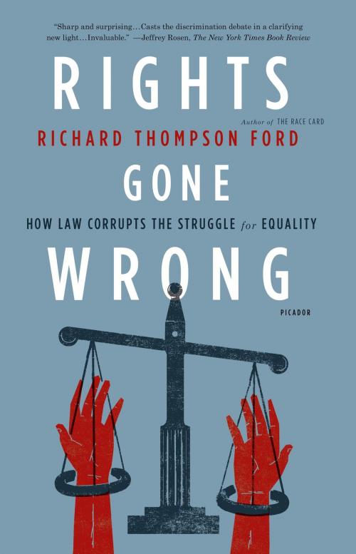 Cover of the book Rights Gone Wrong by Richard Thompson Ford, Farrar, Straus and Giroux