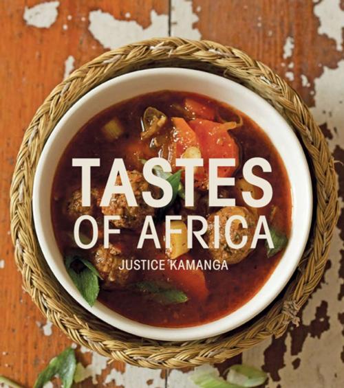 Cover of the book Tastes of Africa by Justice Kamanga, Random House Struik