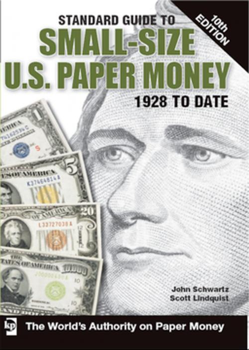 Cover of the book Standard Guide to Small-Size U.S. Paper Money by John Schwartz, Scott Lindquist, F+W Media