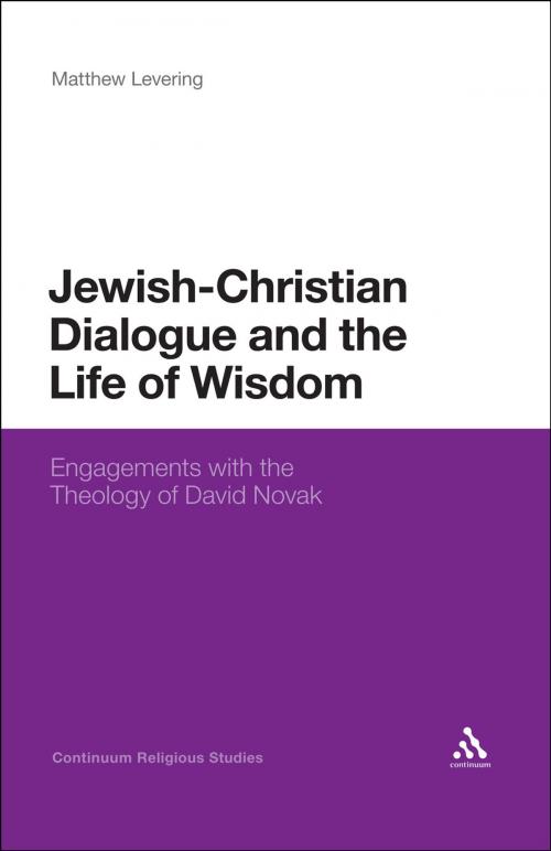 Cover of the book Jewish-Christian Dialogue and the Life of Wisdom by Professor Matthew Levering, Bloomsbury Publishing