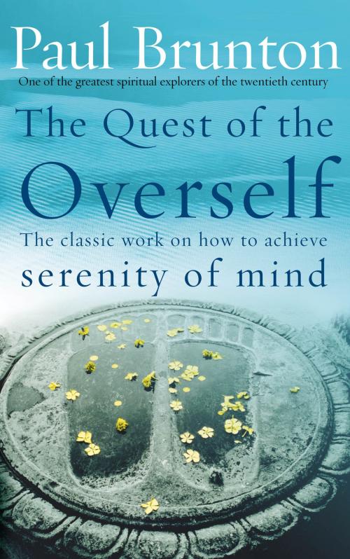 Cover of the book The Quest Of The Overself by P Brunton, Paul Brunton, Ebury Publishing