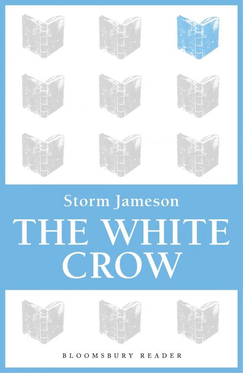 Cover of the book The White Crow by Storm Jameson, Bloomsbury Publishing