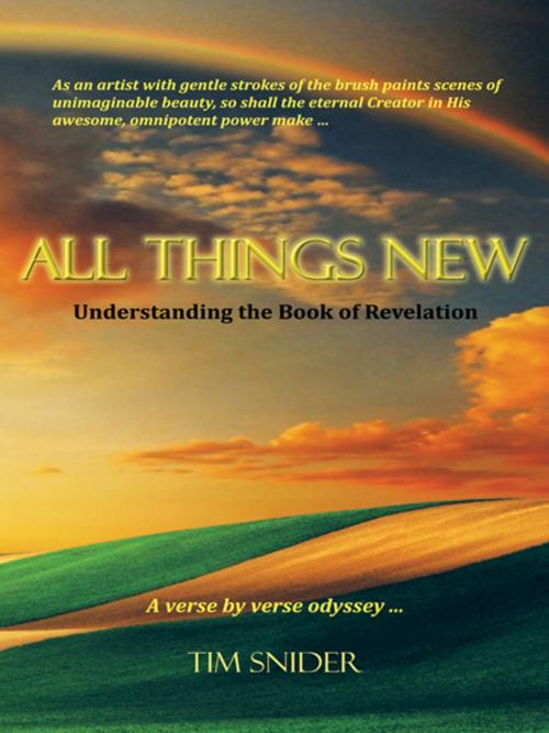 Cover of the book All Things New by Tim Snider, WestBow Press