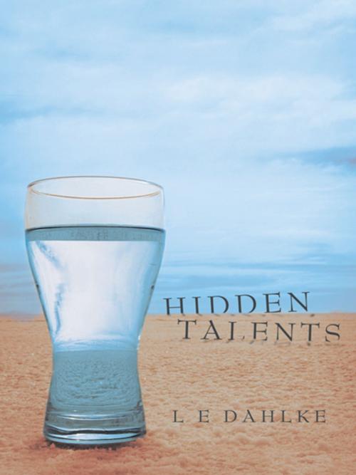 Cover of the book Hidden Talents by L E Dahlke, WestBow Press