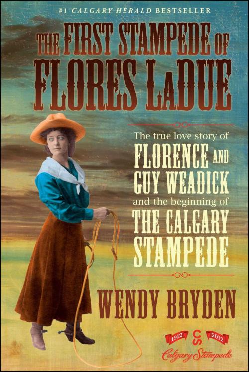 Cover of the book The First Stampede of Flores LaDue by Wendy Bryden, Touchstone