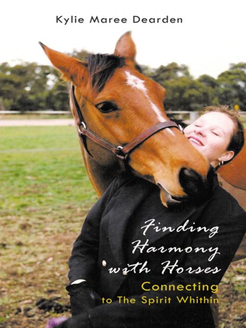 Cover of the book Finding Harmony with Horses by Kylie Maree Dearden, Balboa Press AU