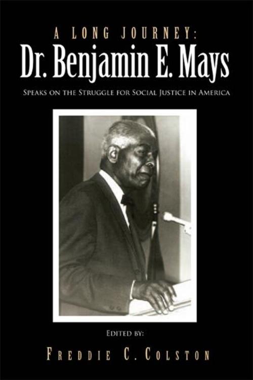 Cover of the book A Long Journey: Dr. Benjamin E. Mays by Freddie C. Colston, Xlibris US