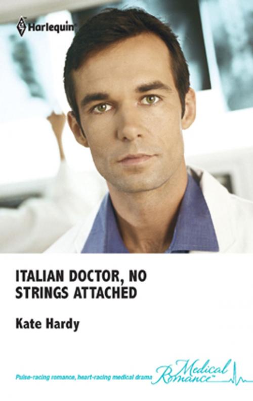 Cover of the book Italian Doctor, No Strings Attached by Kate Hardy, Harlequin