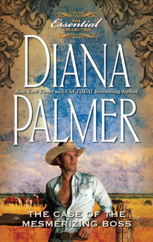 Cover of the book THE CASE OF THE MESMERIZING BOSS by Diana Palmer, Harlequin