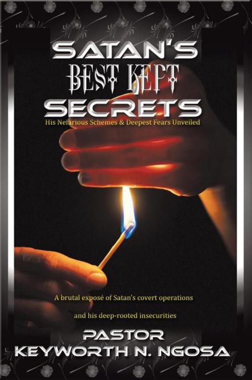 Cover of the book Satan’S Best Kept Secrets by PASTOR KEYWORTH N. NGOSA, iUniverse