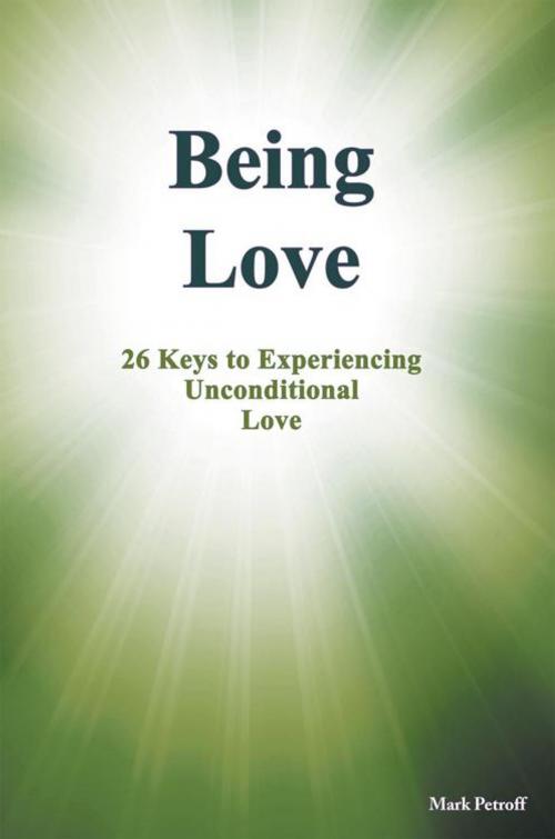 Cover of the book Being Love by Mark Petroff, iUniverse